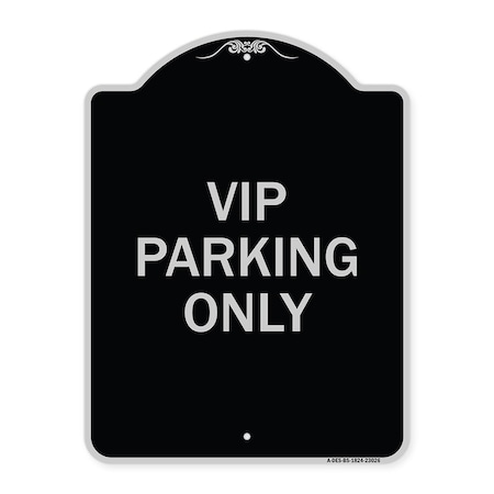 Signmission Reserved Parking VIP Parking Only Heavy-Gauge Aluminum Architectural Sign, 24" x 18", BS-1824-23026 A-DES-BS-1824-23026
